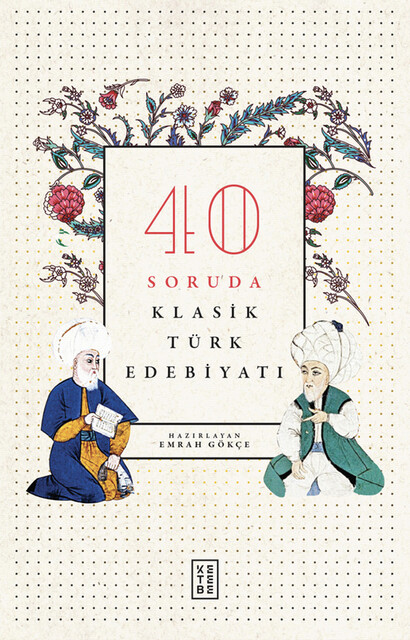 KETEBE - 40 Soruda Klasik Türk Edebiyatı
