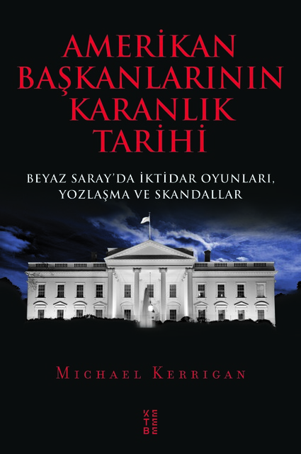 KETEBE - Amerikan Başkanlarının Karanlık Tarihi