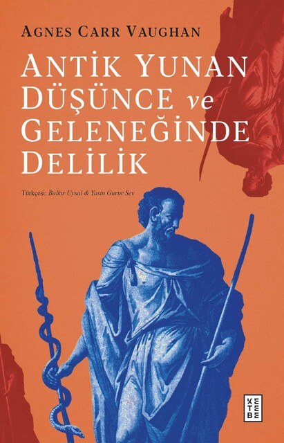 KETEBE - Antik Yunan Düşünce ve Geleneğinde Delilik