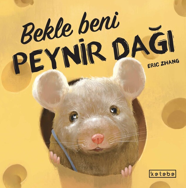 KETEBE ÇOCUK - Bekle Beni Peynir Dağı
