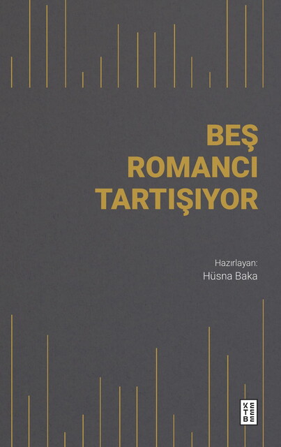 KETEBE - Beş Romancı Tartışıyor