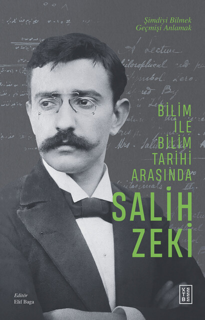 KETEBE - Bilim İle Bilim Tarihi Arasında Salih Zeki