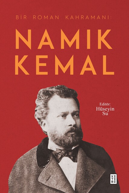 KETEBE - Bir Roman Kahramanı :Namık Kemal