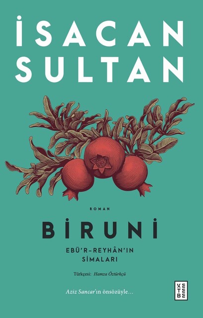 KETEBE - Biruni - Ebü’r-Reyhân’ın Simaları