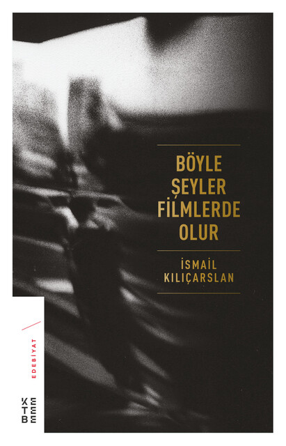 KETEBE - Böyle Şeyler Filmlerde Olur (Ciltli)