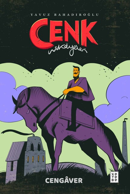 KETEBE GENÇ - Cengâver - Cenk Hikâyeleri