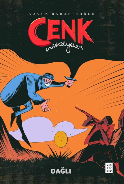 KETEBE GENÇ - Dağlı - Cenk Hikâyeleri