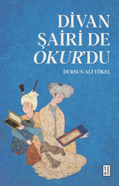 KETEBE - Divan Şairi de Okur’du