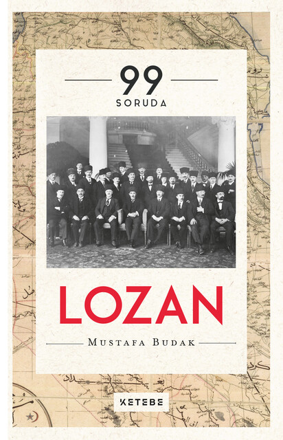 KETEBE - 99 Soruda Lozan (Ciltli)