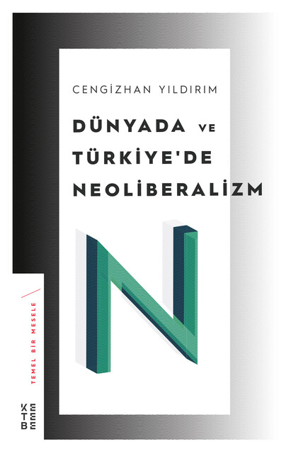 KETEBE - Dünyada ve Türkiye’de Neoliberalizm