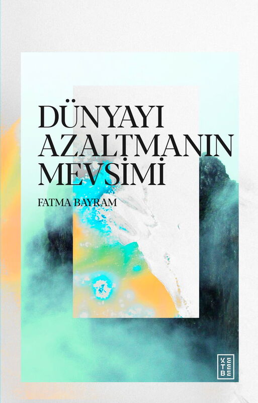 Dünyayı Azaltmanın Mevsimi