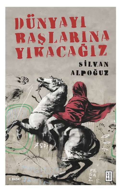 Dünyayı Başlarına Yıkacağız