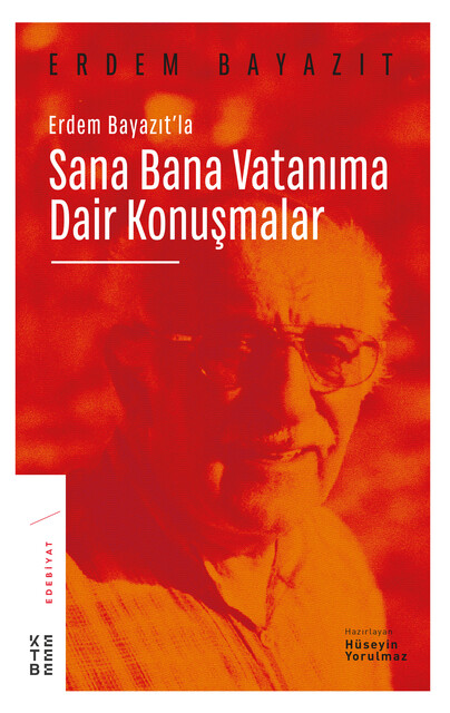 KETEBE - Erdem Bayazıt’la Sana Bana Vatanıma Dair Konuşmalar