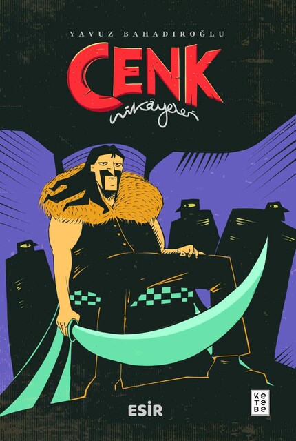 KETEBE GENÇ - Esir - Cenk Hikâyeleri