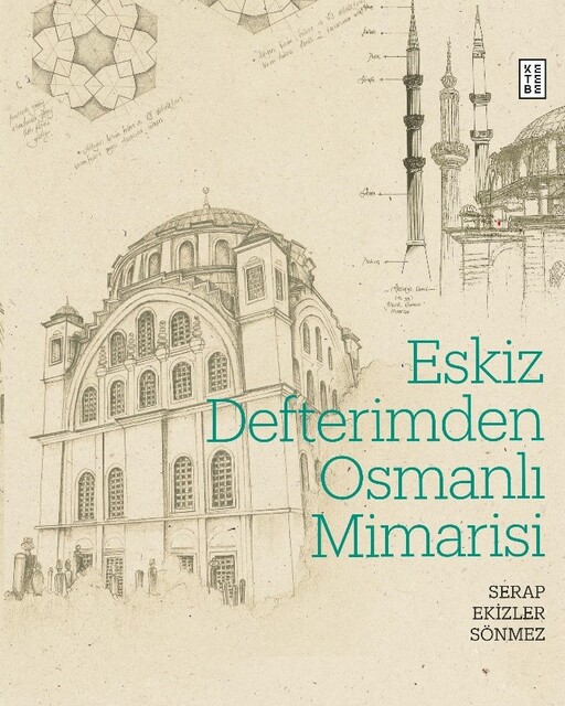 KETEBE - Eskiz Defterimden Osmanlı Mimarisi