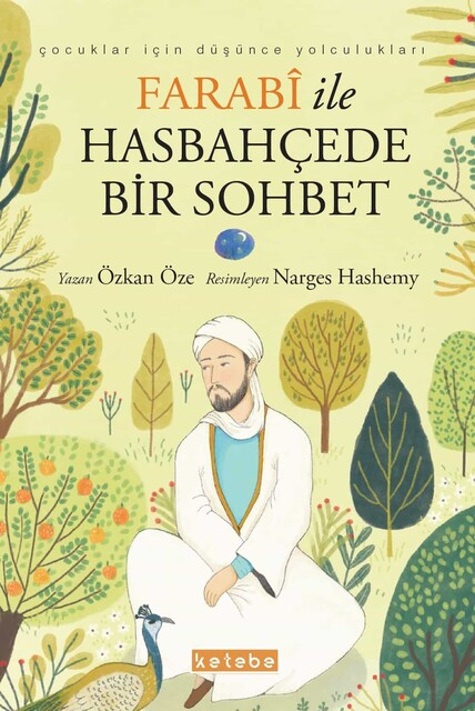KETEBE ÇOCUK - Farabi ile Hasbahçede Bir Sohbet