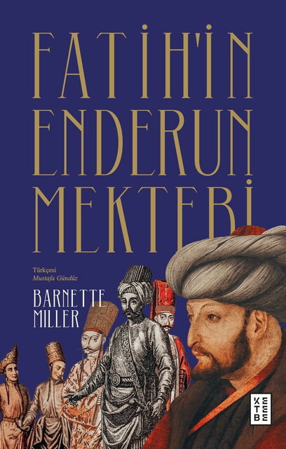 KETEBE - Fatih’in Enderun Mektebi
