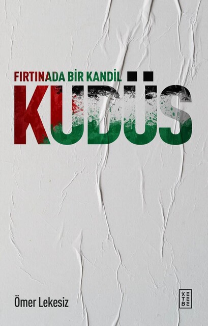 KETEBE - Fırtınada Bir Kandil: Kudüs