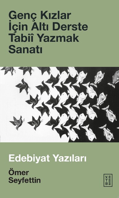 KETEBE - Genç Kızlar İçin Altı Derste Tabiî Yazmak Sanatı