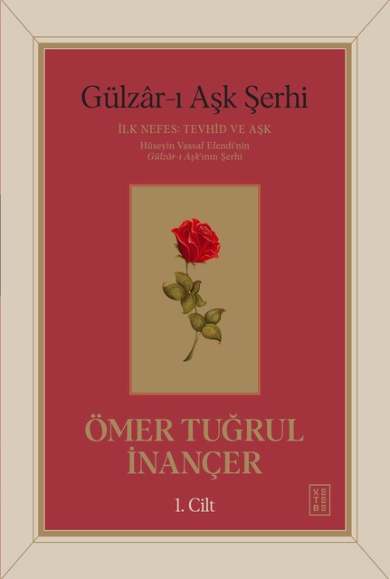 KETEBE - Gülzâr-ı Aşk Şerhi