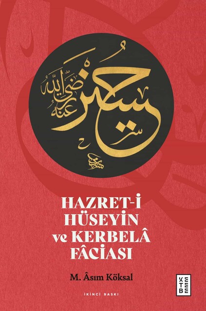 KETEBE - Hazret-i Hüseyin ve Kerbela Faciası