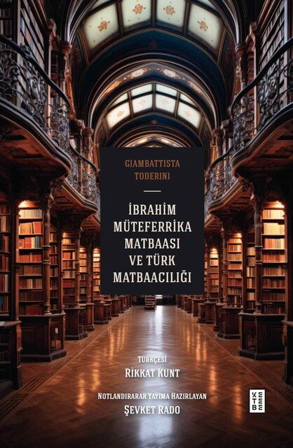 KETEBE - İbrahim Müteferrika Matbaası ve Türk Matbaacılığı (Ciltli)