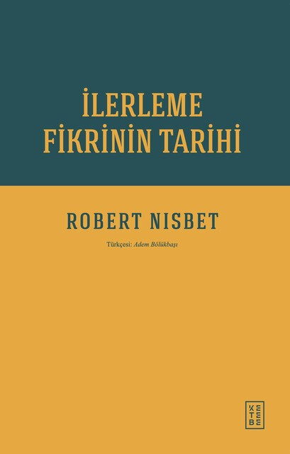 KETEBE - İlerleme Fikrinin Tarihi