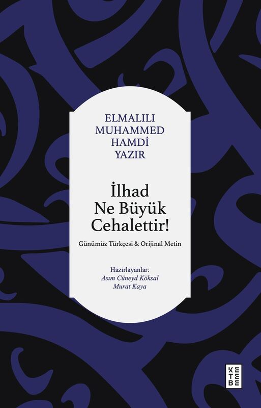 İlhad Ne Büyük Cehalettir