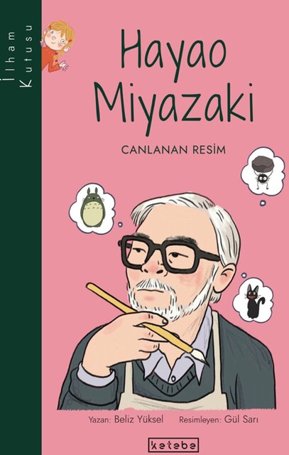 KETEBE ÇOCUK - İlham Kutusu - Hayao Miyazaki