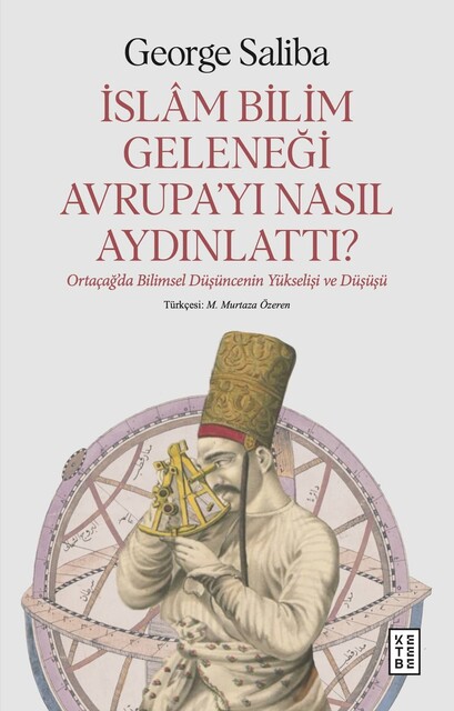 KETEBE - İslâm Bilim Geleneği Avrupa’yı Nasıl Aydınlattı?