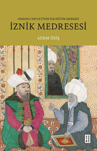 KETEBE - İznik Medresesi