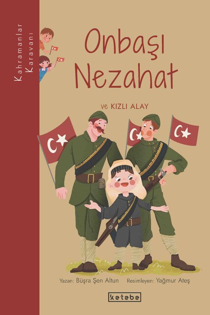 KETEBE ÇOCUK - Kahramanlar Karavanı - Onbaşı Nezahat ve Kızlı Alay