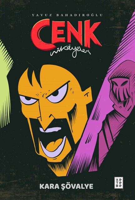 KETEBE GENÇ - Kara Şövalye - Cenk Hikâyeleri