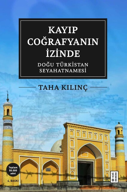 KETEBE - Kayıp Coğrafyanın İzinde: Doğu Türkistan Seyahatnamesi