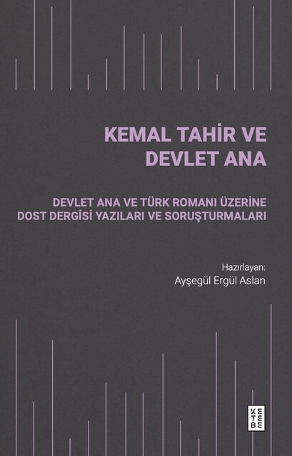 KETEBE - Kemal Tahir ve Devlet Ana