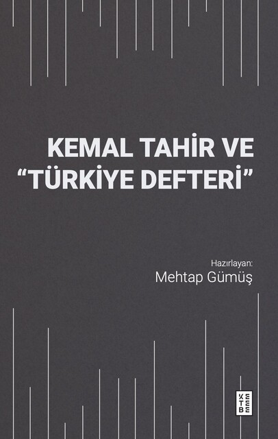 KETEBE - Kemal Tahir ve “Türkiye Defteri”