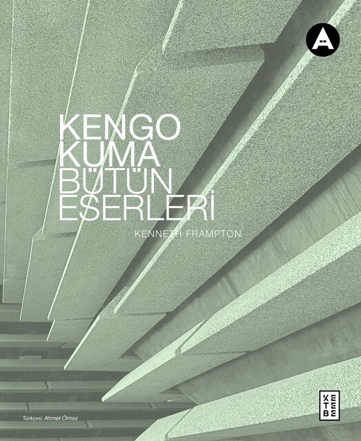 KETEBE - Kengo Kuma Bütün Eserleri