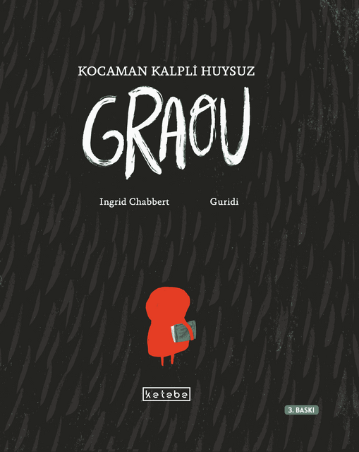 KETEBE ÇOCUK - Kocaman Kalpli Huysuz Graou