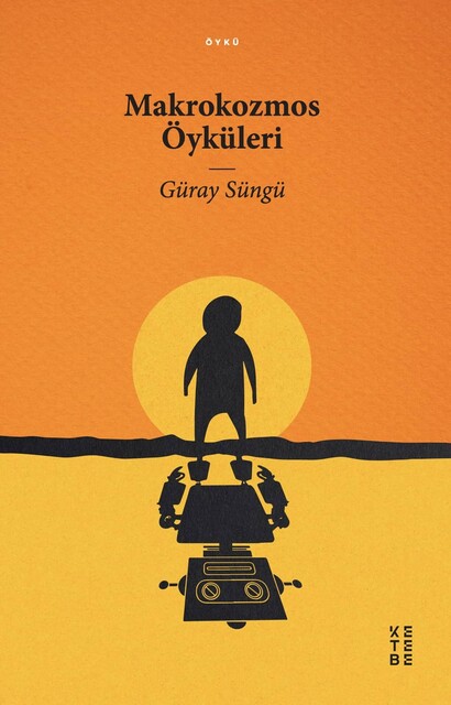 KETEBE - Makrokozmos Öyküleri