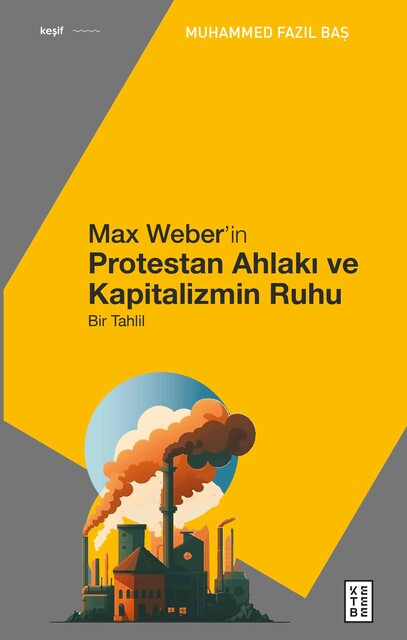 KETEBE - Max Weber’in Protestan Ahlakı