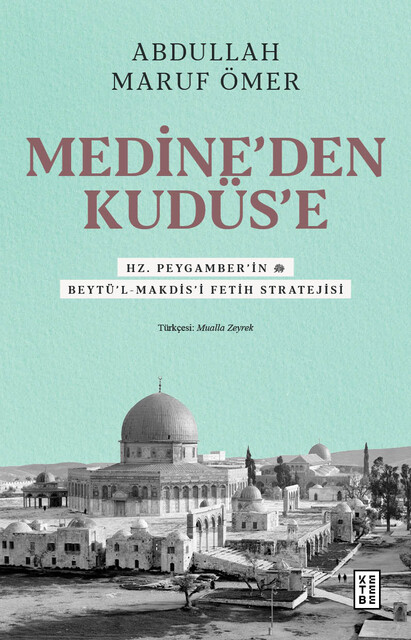 KETEBE - Medine'den Kudüs'e