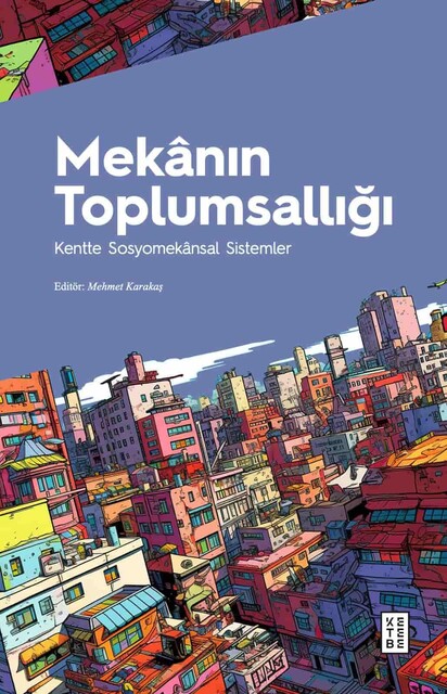 KETEBE - Mekânın Toplumsallığı