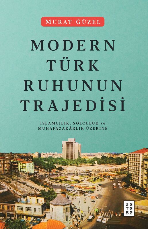 Modern Türk Ruhunun Trajedisi