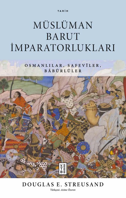 KETEBE - Müslüman Barut İmparatorlukları