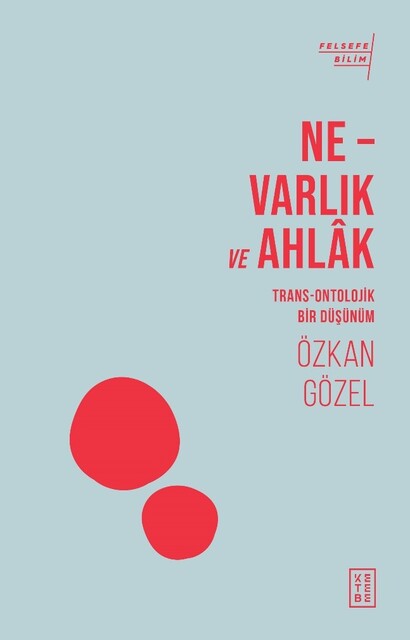 KETEBE - Ne – Varlık ve Ahlak