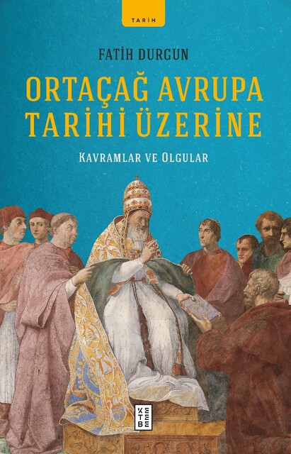 KETEBE - Ortaçağ Avrupa Tarihi Üzerine