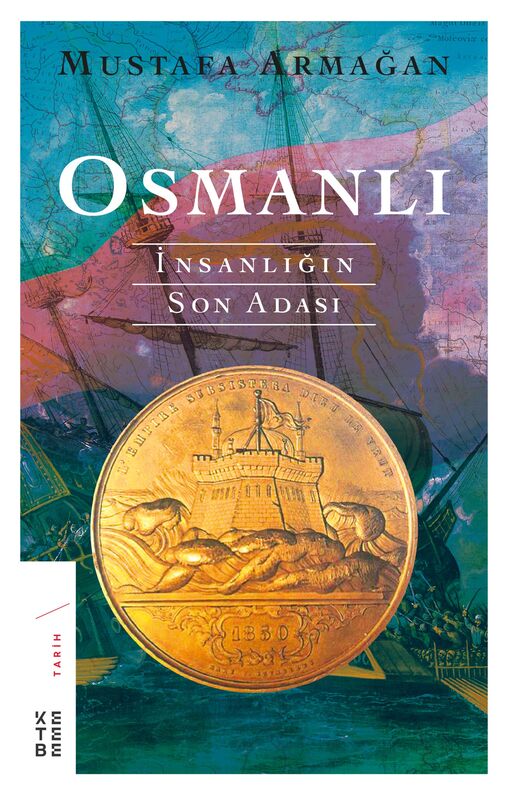 Osmanlı - İnsanlığın Son Adası