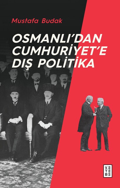 KETEBE - Osmanlı’dan Cumhuriyet’e Dış Politika