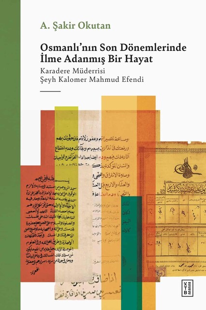 KETEBE - Osmanlı'nın Son Dönemlerinde İlme Adanmış Bir Hayat