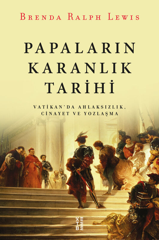 Papaların Karanlık Tarihi Papaların Karanlık Tarihi